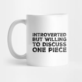 Introverted but willing to discuss One Piece Mug